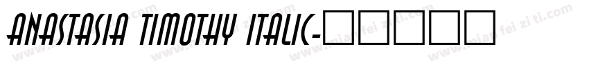 Anastasia Timothy Italic字体转换